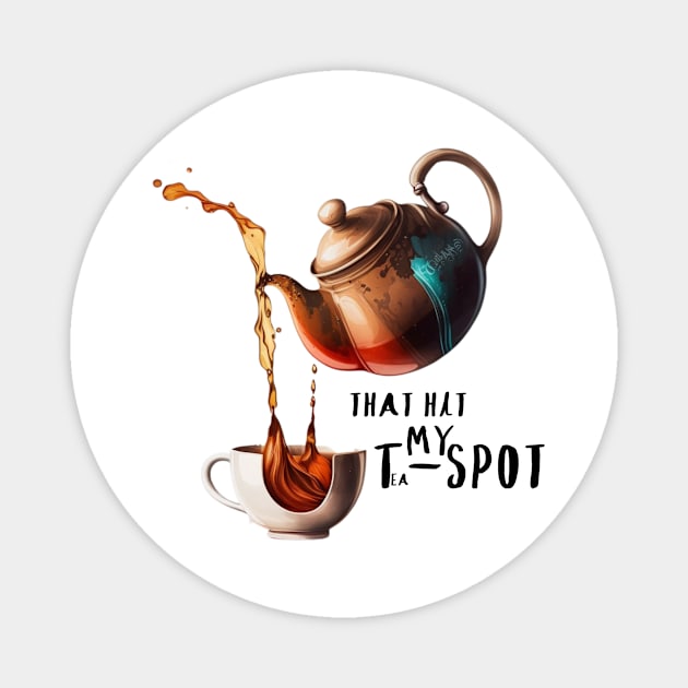 That Hit my Tea-Spot Magnet by Arcult Sticker Store